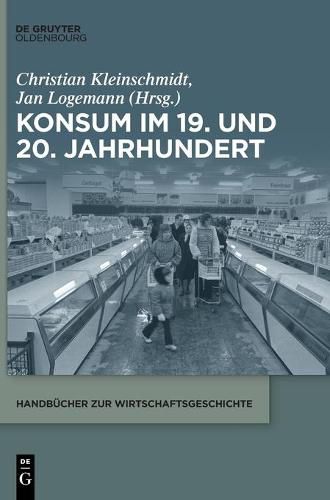 Cover image for Konsum Im 19. Und 20. Jahrhundert