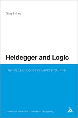 Cover image for Heidegger and Logic: The Place of LA(3)gos in Being and Time