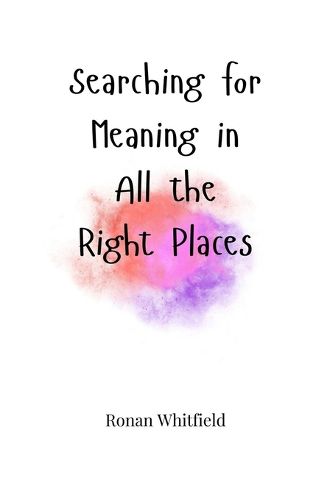 Cover image for Searching for Meaning in All the Right Places