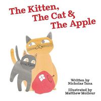 Cover image for The Kitten, The Cat & The Apple