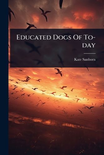 Cover image for Educated Dogs Of To-day