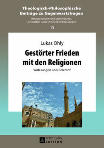 Cover image for Gestoerter Frieden Mit Den Religionen: Vorlesungen Ueber Toleranz