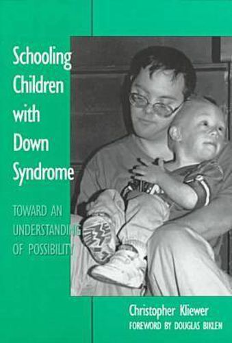 Cover image for Schooling Children with Down Syndrome: Toward an Understanding of Possibility