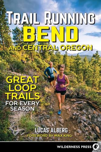 Cover image for Trail Running Bend and Central Oregon: Great Loop Trails for Every Season