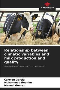 Cover image for Relationship between climatic variables and milk production and quality