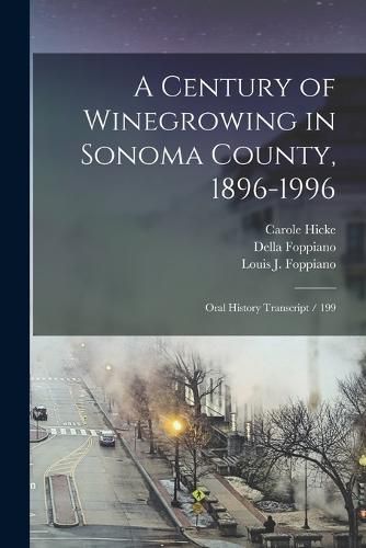 Cover image for A Century of Winegrowing in Sonoma County, 1896-1996