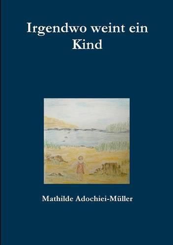 Cover image for Irgendwo Weint Ein Kind