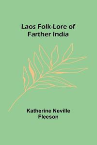 Cover image for Laos Folk-Lore of Farther India
