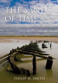 Cover image for The Sands of Time Revisited: An Introduction to the Sand Dunes of the Sefton Coast