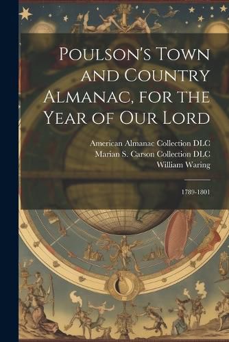 Cover image for Poulson's Town and Country Almanac, for the Year of our Lord