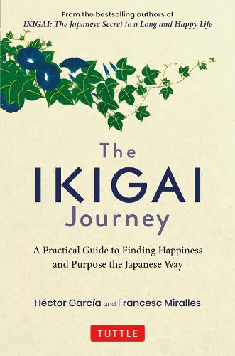 Cover image for The Ikigai Journey: A Practical Guide to Finding Happiness and Purpose the Japanese Way