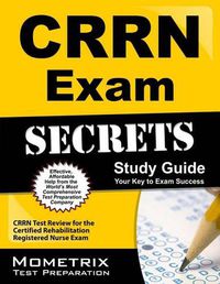 Cover image for Crrn Exam Secrets Study Guide: Crrn Test Review for the Certified Rehabilitation Registered Nurse Exam