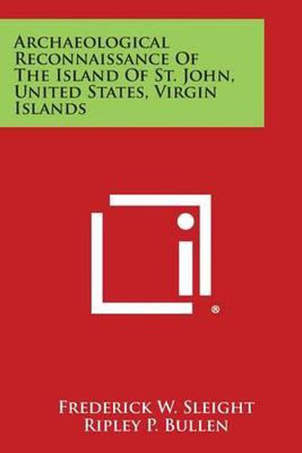 Cover image for Archaeological Reconnaissance of the Island of St. John, United States, Virgin Islands