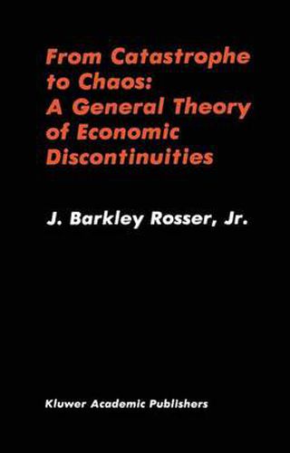 Cover image for From Catastrophe to Chaos: A General Theory of Economic Discontinuities