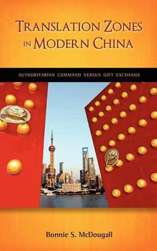 Cover image for Translation Zones in Modern China: Authoritarian Command Versus Gift Exchange