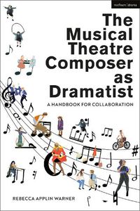 Cover image for The Musical Theatre Composer as Dramatist: A Handbook for Collaboration