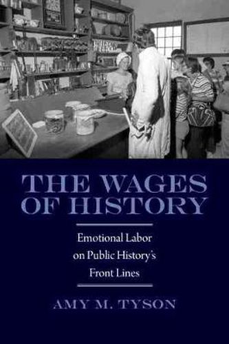 Cover image for The Wages of History: Emotional Labor on Public History's Front Lines