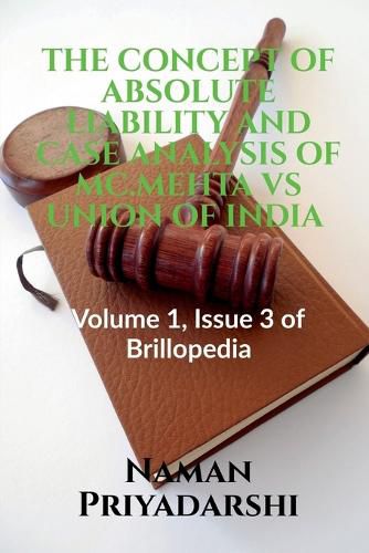 Cover image for The Concept of Absolute Liability and Case Analysis of MC.Mehta Vs Union of India