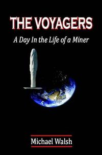 Cover image for THE Voyagers: A Day in the Life of a Miner