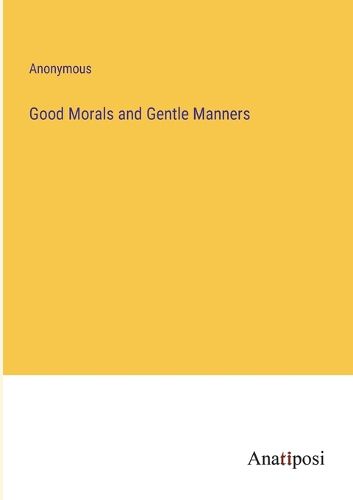 Cover image for Good Morals and Gentle Manners