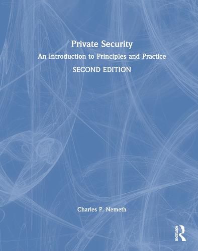 Private Security: An Introduction to Principles and Practice