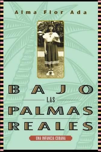 Cover image for Bajo Las Palmas Reales: Una Infancia Cubana