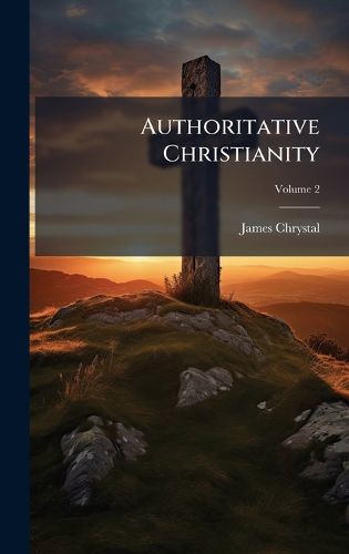 Cover image for Authoritative Christianity