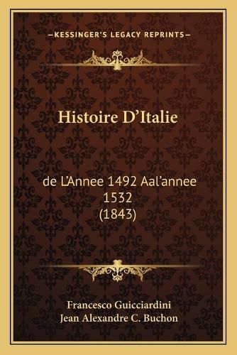 Histoire D'Italie: de L'Annee 1492 Aal'annee 1532 (1843)