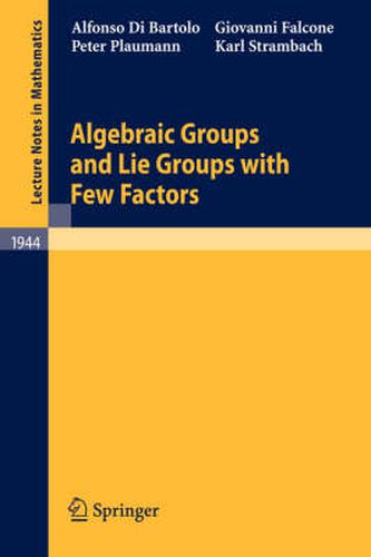 Cover image for Algebraic Groups and Lie Groups with Few Factors