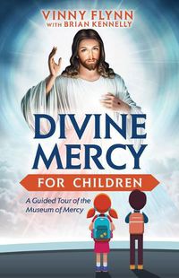 Cover image for Divine Mercy for Children: A Guided Tour of the Museum of Mercy