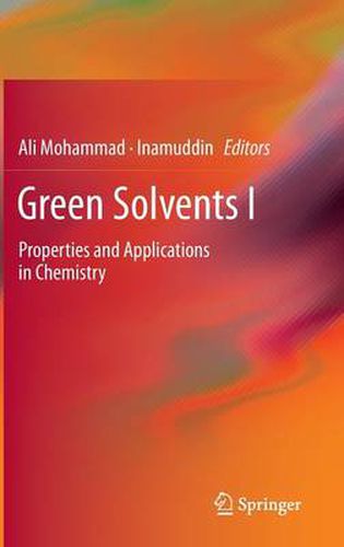 Cover image for Green Solvents I: Properties and Applications in Chemistry