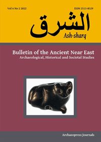 Cover image for Ash-sharq: Bulletin of the Ancient Near East No 6 1-2, 2022