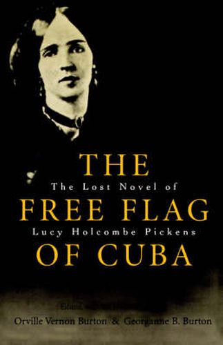 Cover image for The Free Flag of Cuba: The Lost Novel of Lucy Holcombe Pickens