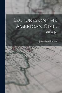 Cover image for Lectures on the American Civil War