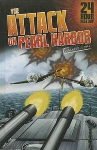 Cover image for The Attack on Pearl Harbor: 12/07/1941 12:00:00 Am