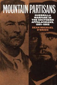 Cover image for Mountain Partisans: Guerrilla Warfare in the Southern Appalachians, 1861-1865