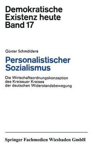 Cover image for Personalistischer Sozialismus: Die Wirtschaftsordnungskonzeption Des Kreisauer Kreises Der Deutschen Widerstandsbewegung