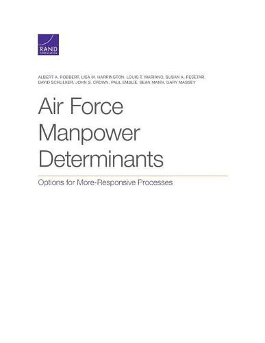 Cover image for Air Force Manpower Determinants: Options for More-Responsive Processes