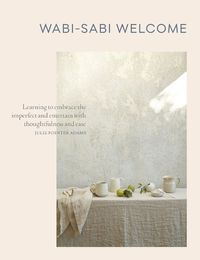 Cover image for Wabi-Sabi Welcome: Learning to Embrace the Imperfect and Entertain with Thoughtfulness and Ease