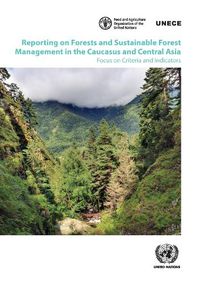 Cover image for Reporting on forests and sustainable forest management in the Caucasus and Central Asia