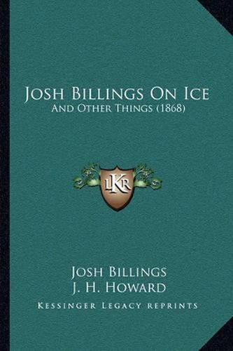 Josh Billings on Ice: And Other Things (1868)