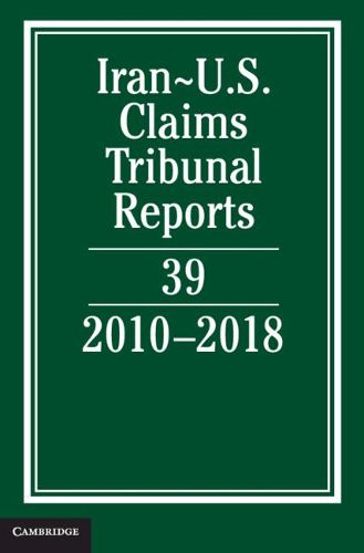 Cover image for Iran-US Claims Tribunal Reports: Volume 39: 2010-2018