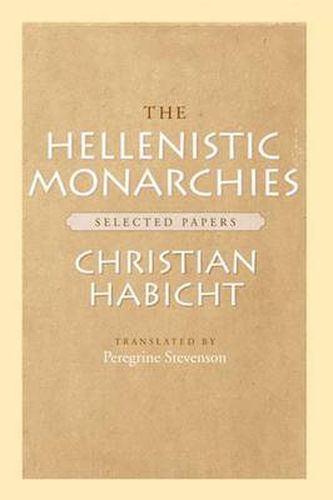 Cover image for The Hellenistic Monarchies: Selected Papers