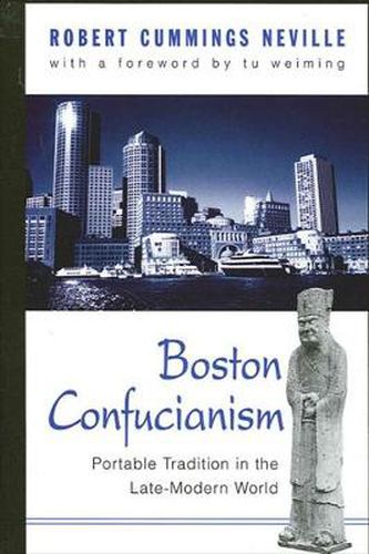 Cover image for Boston Confucianism: Portable Tradition in the Late-Modern World