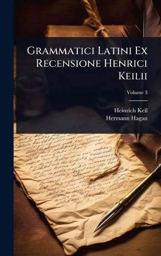 Cover image for Grammatici Latini Ex Recensione Henrici Keilii