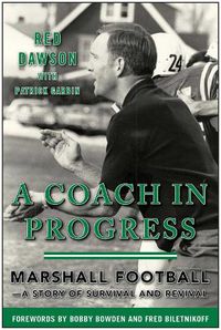 Cover image for A Coach in Progress: Marshall Football?A Story of Survival and Revival