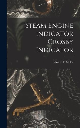 Cover image for Steam Engine Indicator Crosby Indicator