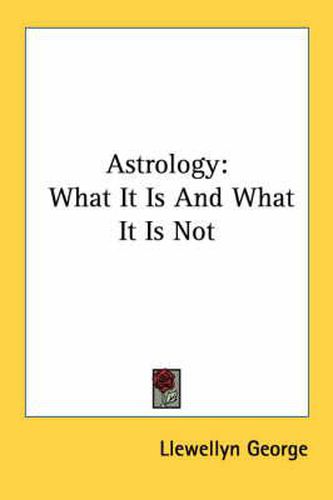 Cover image for Astrology: What It Is and What It Is Not
