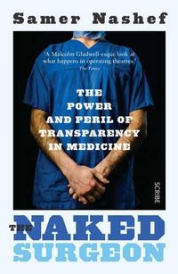 Cover image for The Naked Surgeon: the power and peril of transparency in medicine