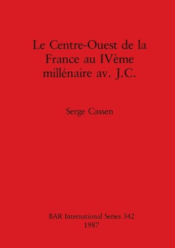 Cover image for Le centre-ouest de la France au IVeme millenaire av. J.C.